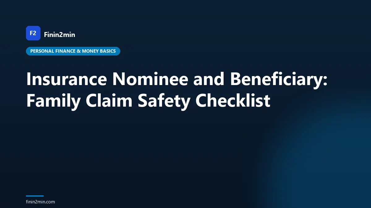 Insurance Nominee and Beneficiary: Family Claim Safety Checklist