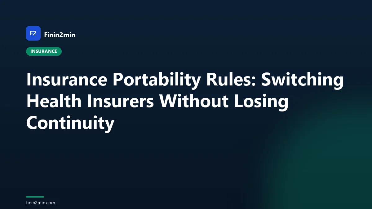 Insurance Portability Rules: Switching Health Insurers Without Losing Continuity