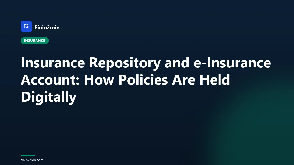 Insurance Repository and e-Insurance Account: How Policies Are Held Digitally