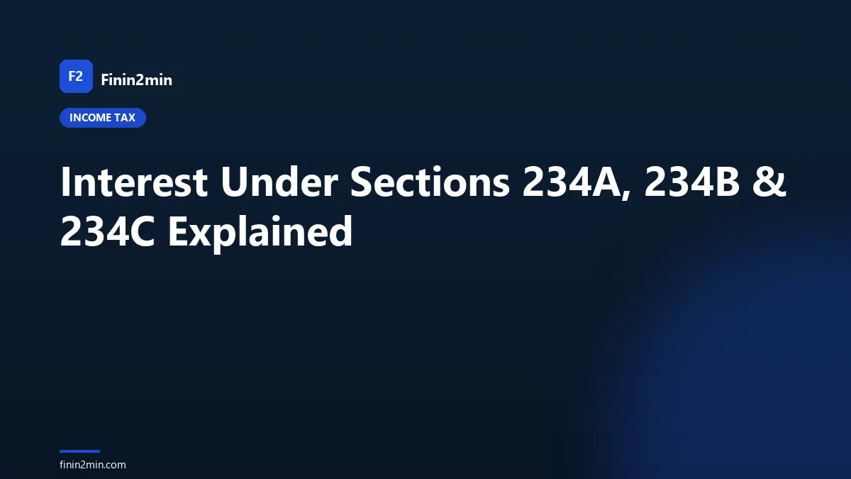 Interest Under Sections 234A, 234B & 234C Explained