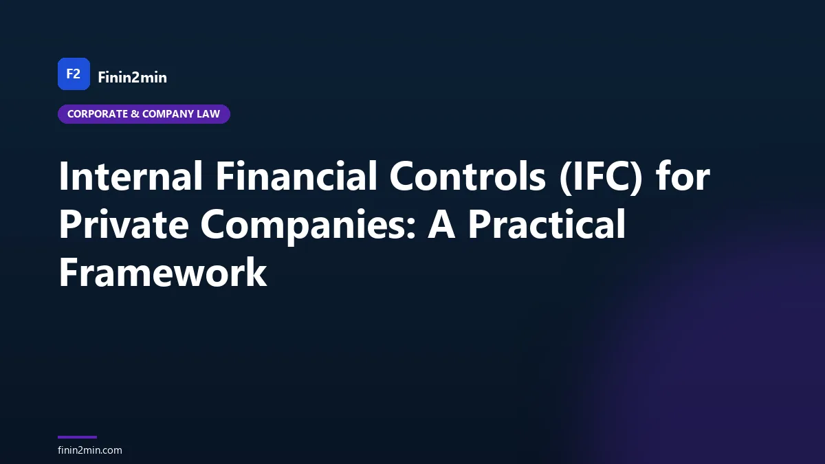 Internal Financial Controls (IFC) for Private Companies: A Practical Framework