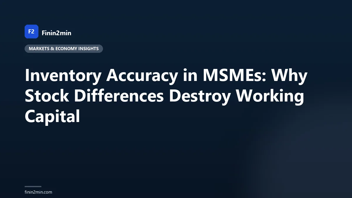 Inventory Accuracy in MSMEs: Why Stock Differences Destroy Working Capital