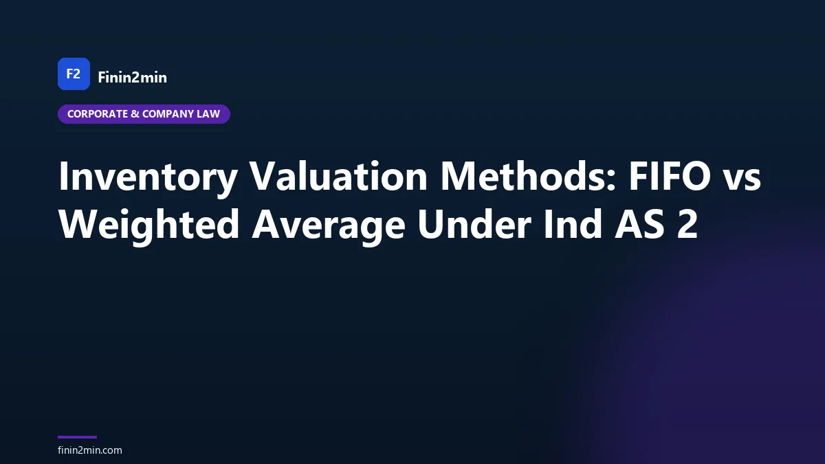Inventory Valuation Methods: FIFO vs Weighted Average Under Ind AS 2