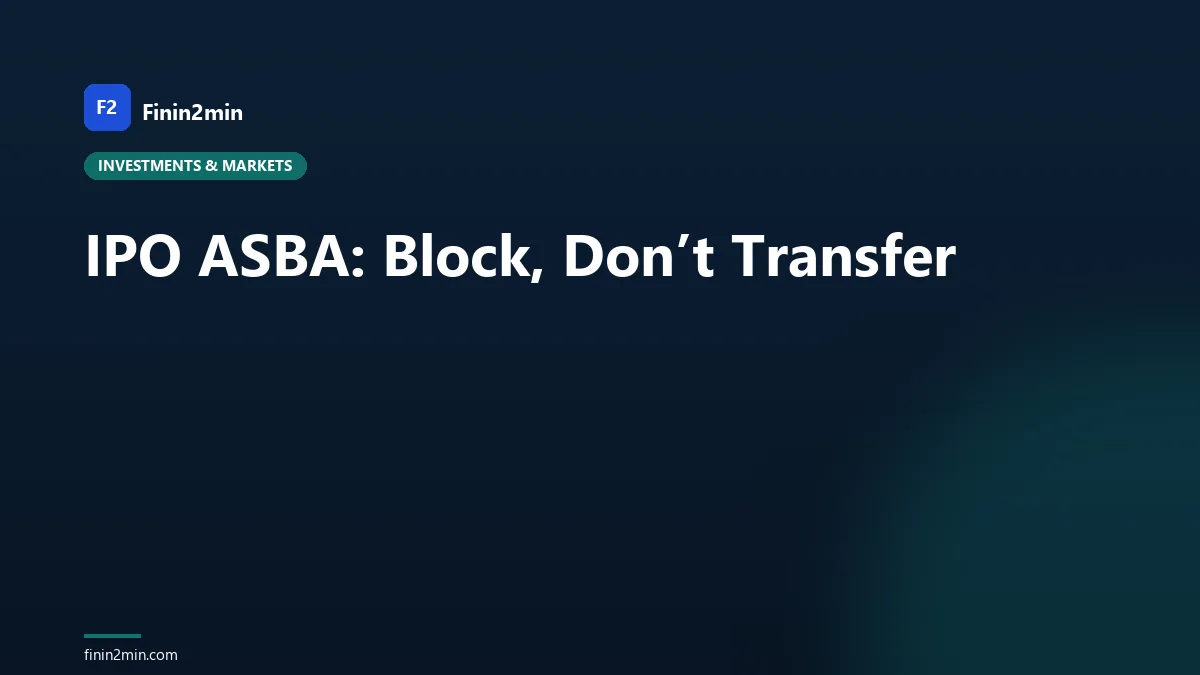IPO ASBA: Block, Don’t Transfer