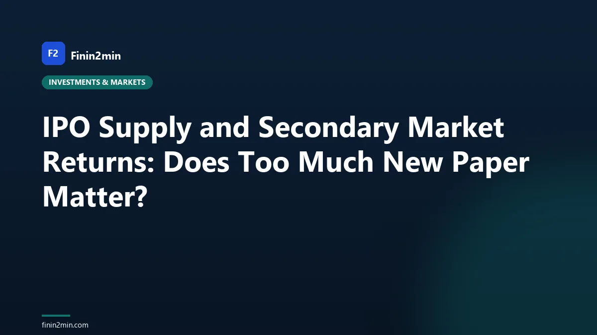 IPO Supply and Secondary Market Returns: Does Too Much New Paper Matter?