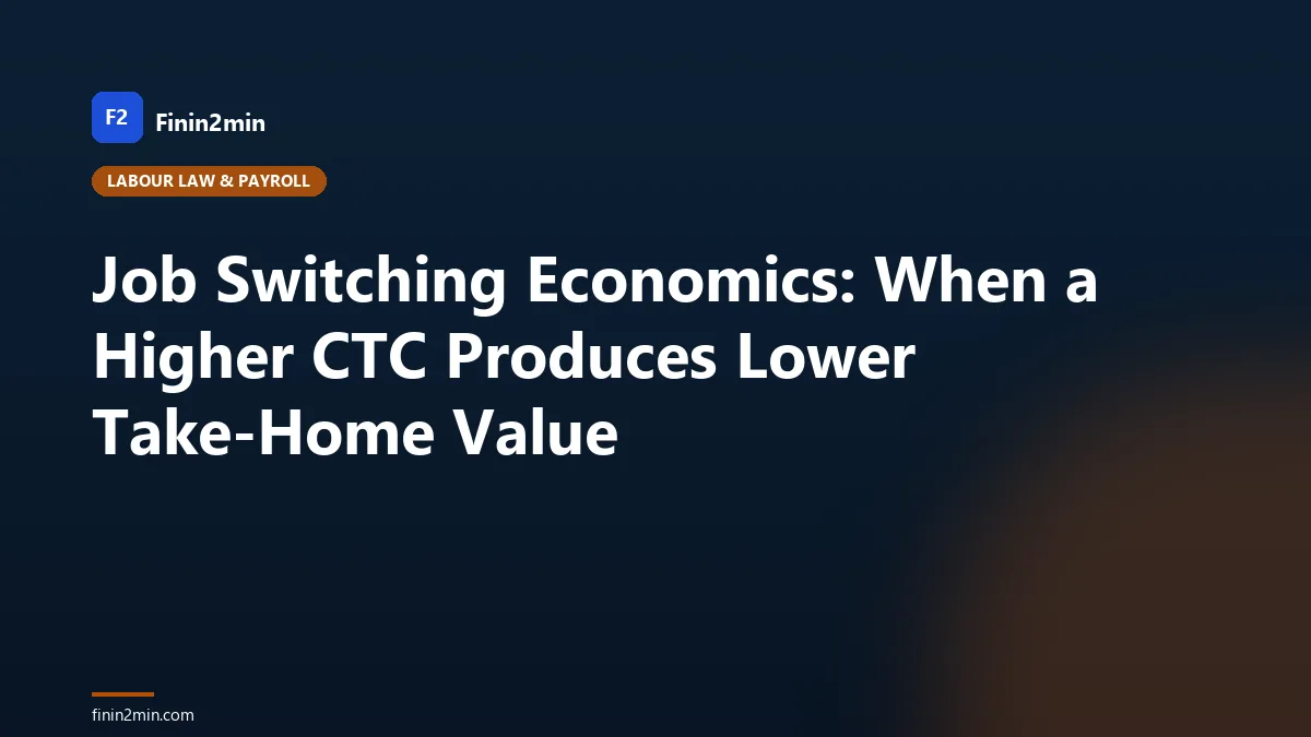 Job Switching Economics: When a Higher CTC Produces Lower Take-Home Value