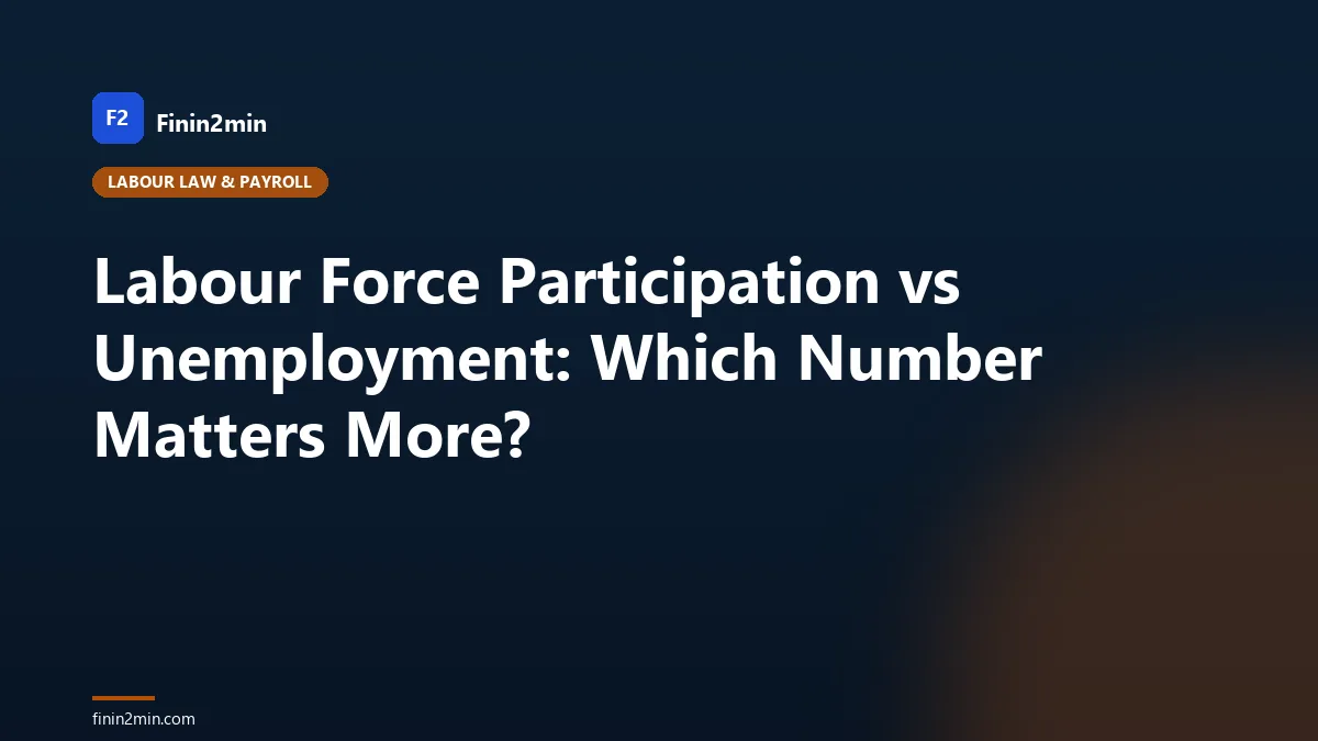 Labour Force Participation vs Unemployment: Which Number Matters More?