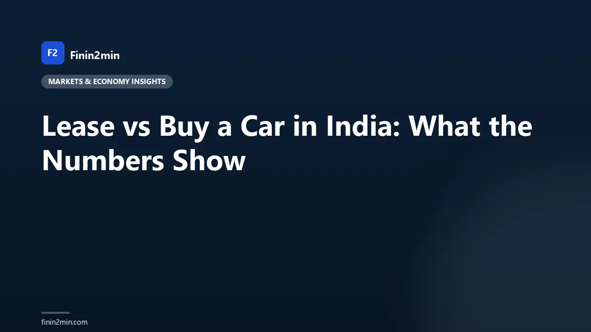 Lease vs Buy a Car in India: What the Numbers Show