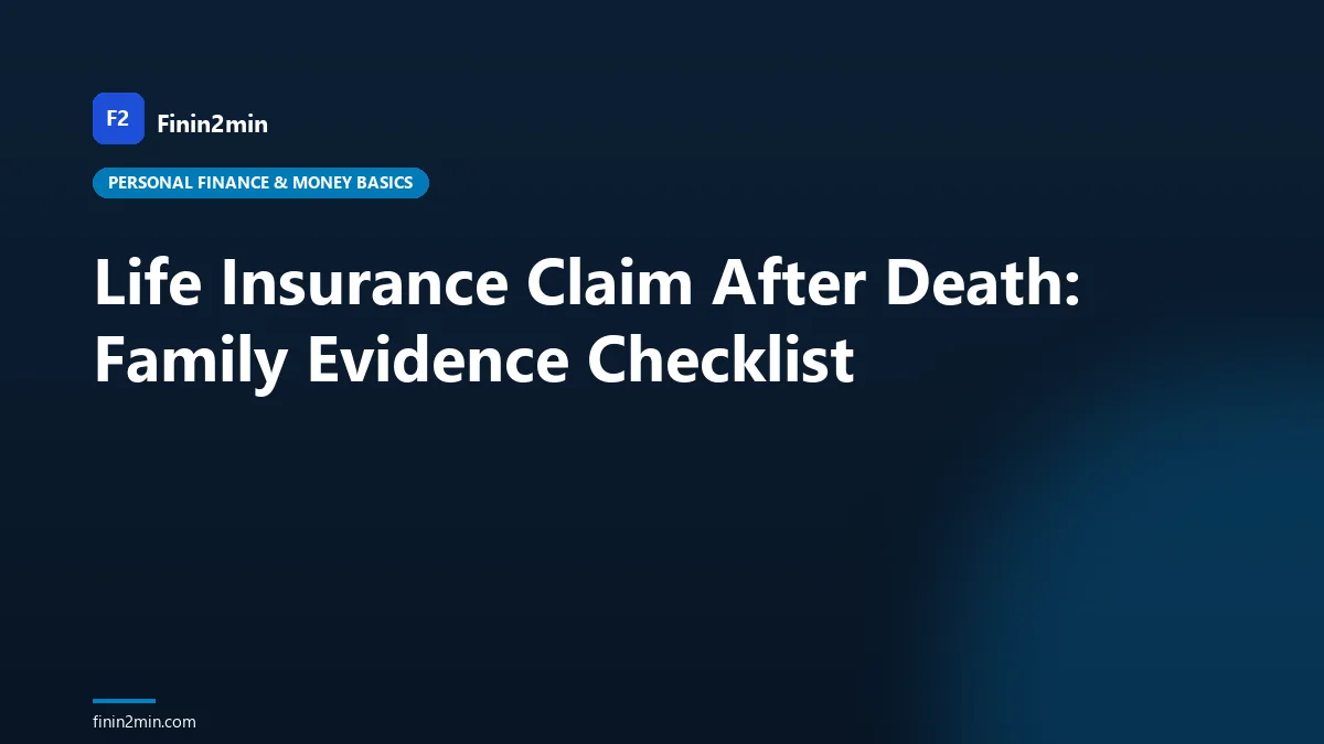 Life Insurance Claim After Death: Family Evidence Checklist