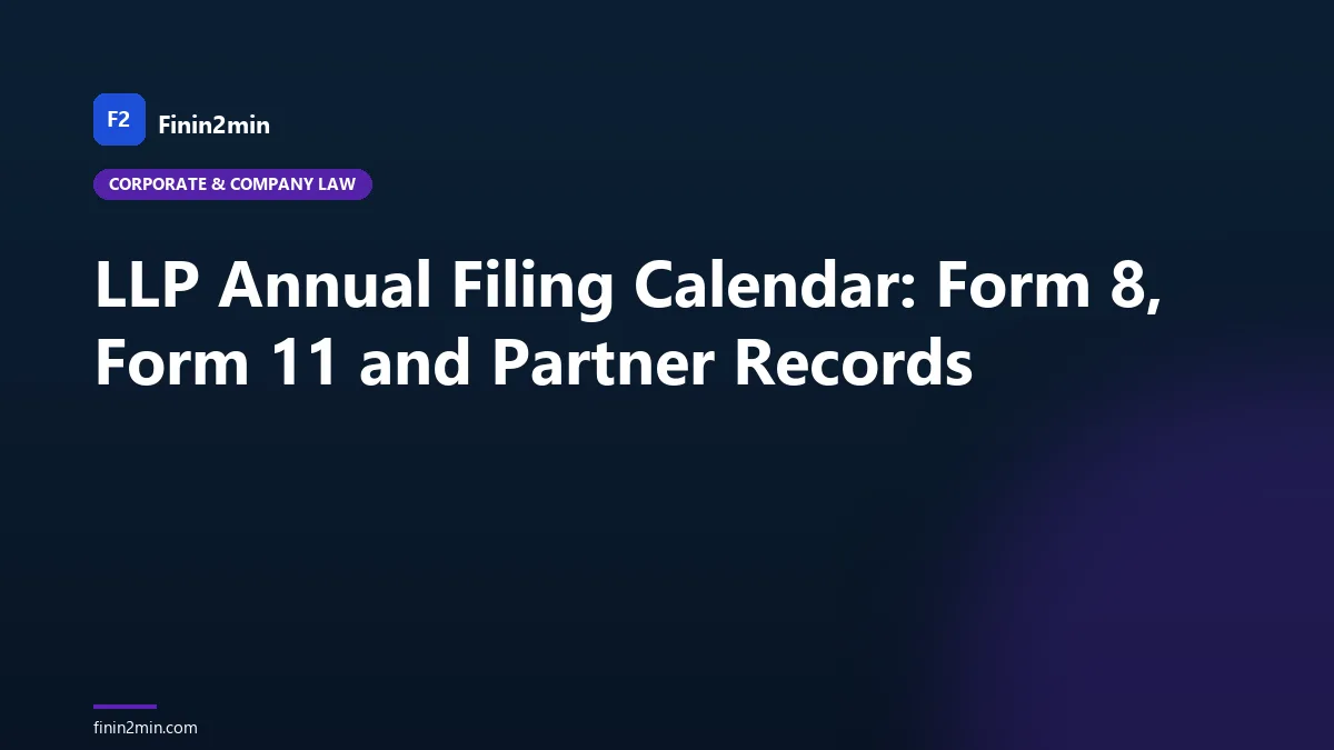 LLP Annual Filing Calendar: Form 8, Form 11 and Partner Records
