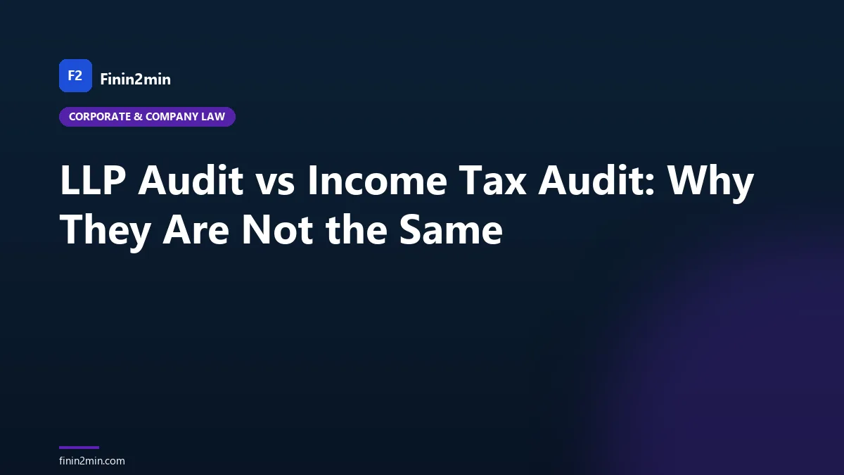 LLP Audit vs Income Tax Audit: Why They Are Not the Same