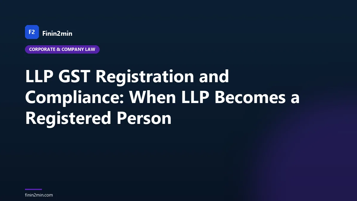 LLP GST Registration and Compliance: When LLP Becomes a Registered Person