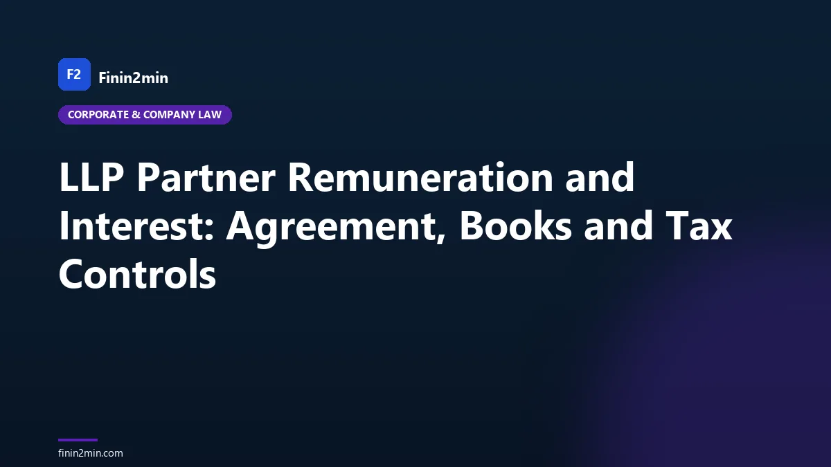 LLP Partner Remuneration and Interest: Agreement, Books and Tax Controls