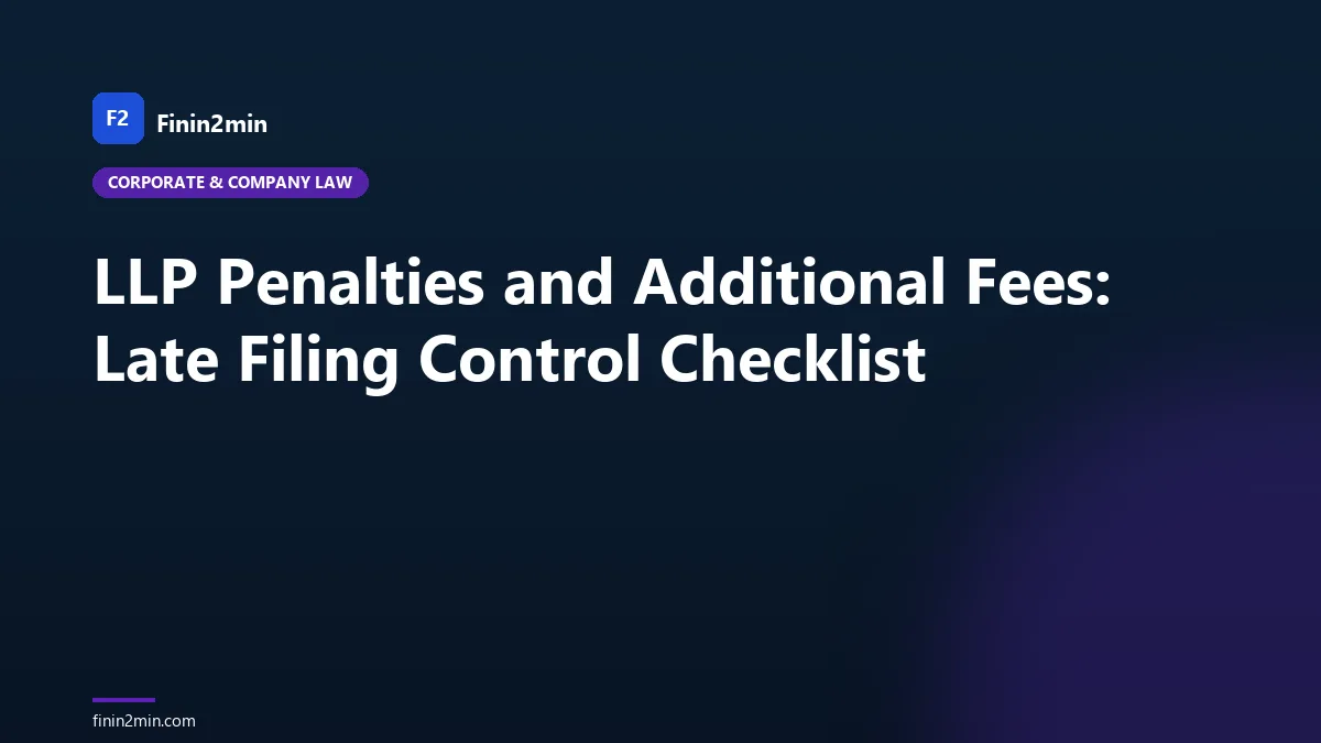 LLP Penalties and Additional Fees: Late Filing Control Checklist