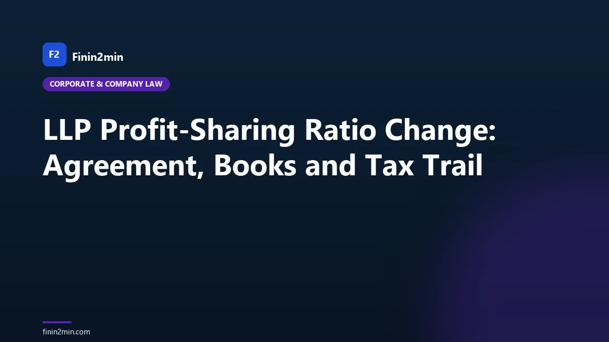 LLP Profit-Sharing Ratio Change: Agreement, Books and Tax Trail