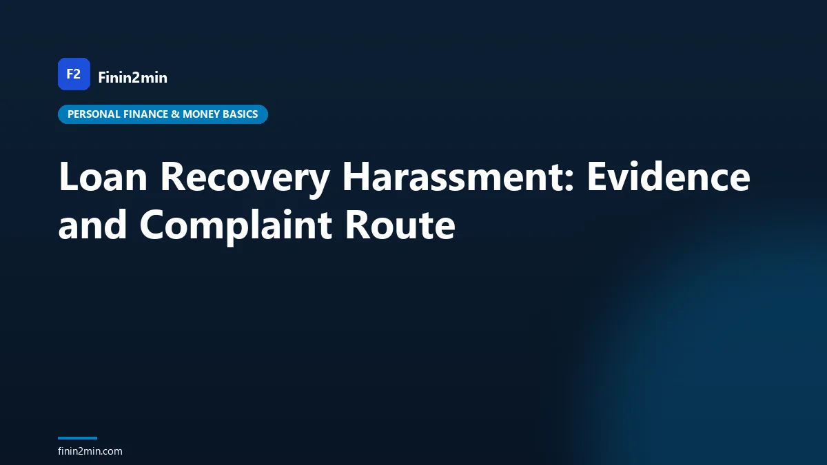 Loan Recovery Harassment: Evidence and Complaint Route