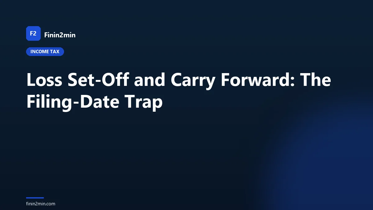Loss Set-Off and Carry Forward: The Filing-Date Trap