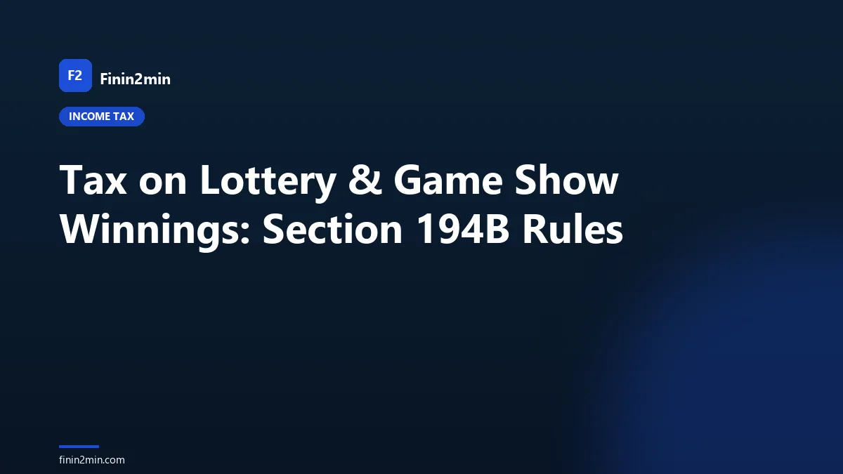 Tax on Lottery & Game Show Winnings: Section 194B Rules