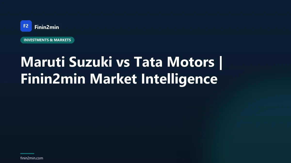 Maruti Suzuki vs Tata Motors | Finin2min Market Intelligence