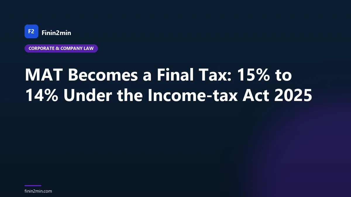 MAT Becomes a Final Tax: 15% to 14% Under the Income-tax Act 2025