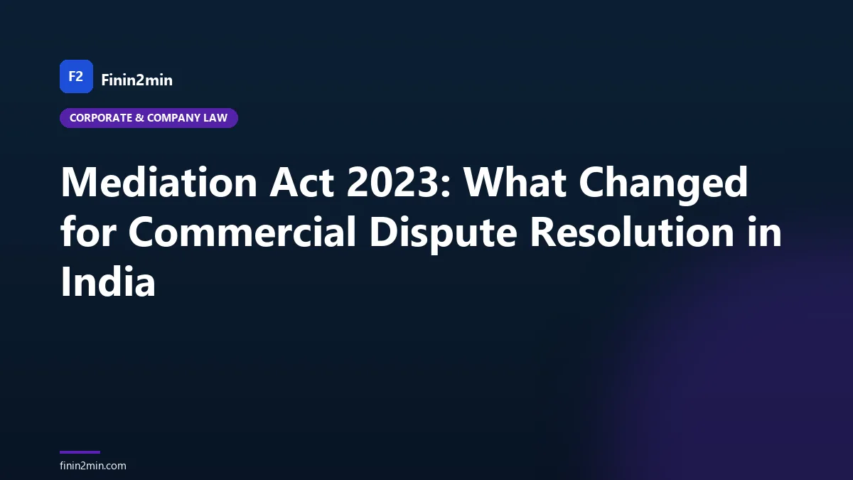 Mediation Act 2023: What Changed for Commercial Dispute Resolution in India