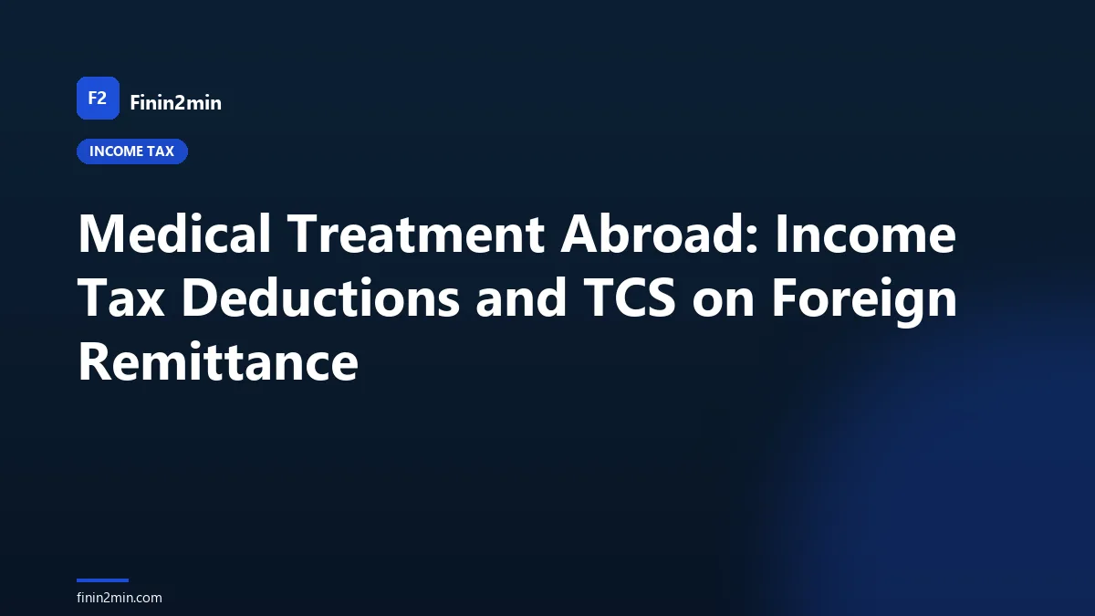 Medical Treatment Abroad: Income Tax Deductions and TCS on Foreign Remittance