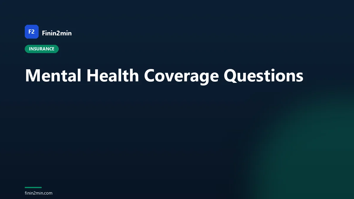Mental Health Coverage Questions