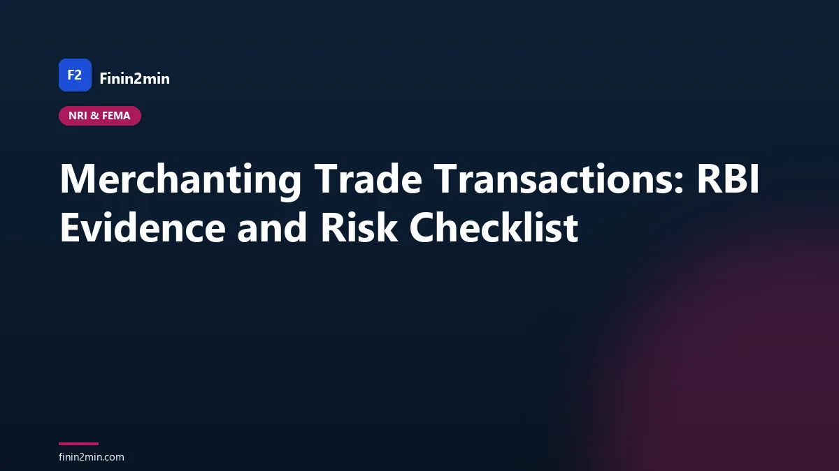 Merchanting Trade Transactions: RBI Evidence and Risk Checklist