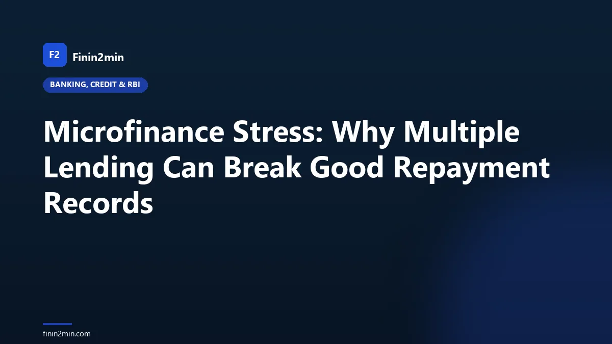 Microfinance Stress: Why Multiple Lending Can Break Good Repayment Records