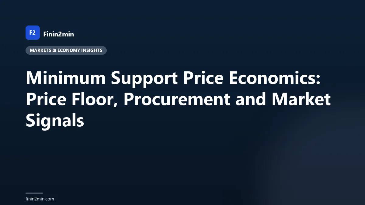 Minimum Support Price Economics: Price Floor, Procurement and Market Signals