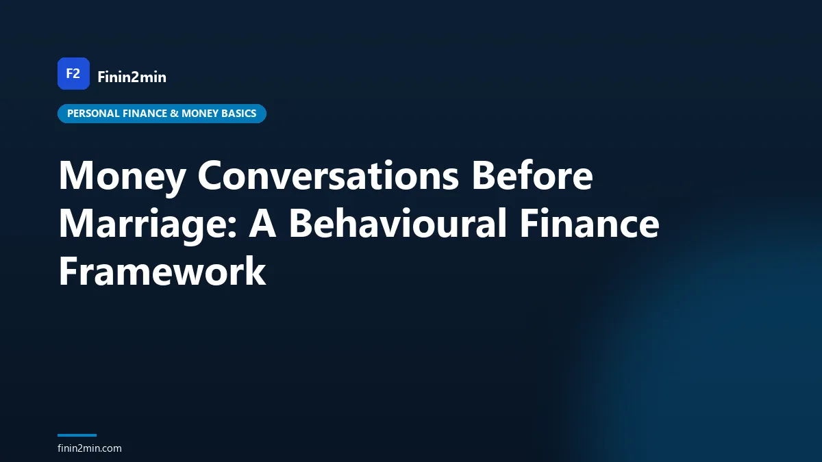 Money Conversations Before Marriage: A Behavioural Finance Framework