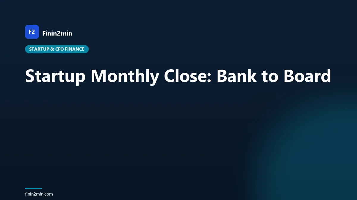 Startup Monthly Close: Bank to Board
