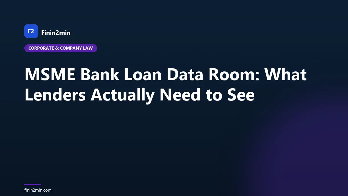 MSME Bank Loan Data Room: What Lenders Actually Need to See