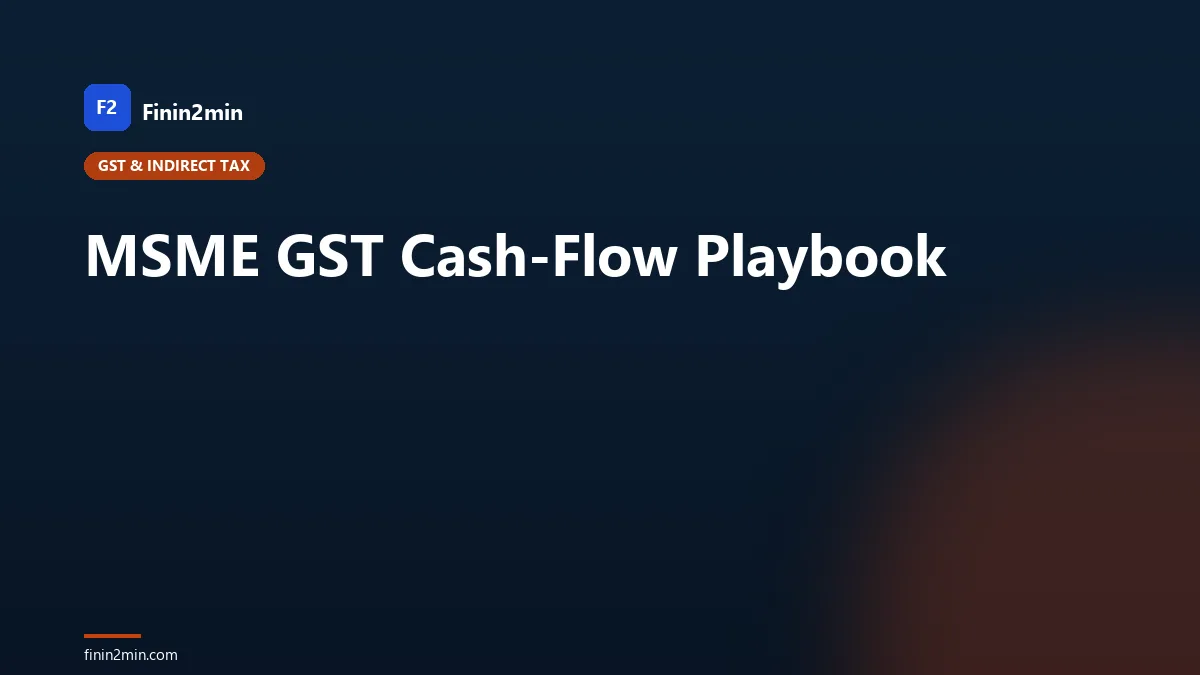 MSME GST Cash-Flow Playbook