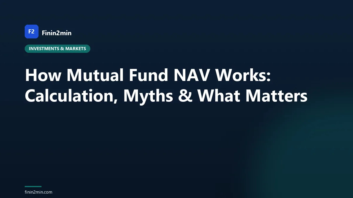 How Mutual Fund NAV Works: Calculation, Myths & What Matters