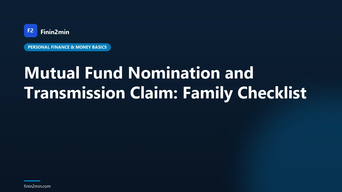 Mutual Fund Nomination and Transmission Claim: Family Checklist