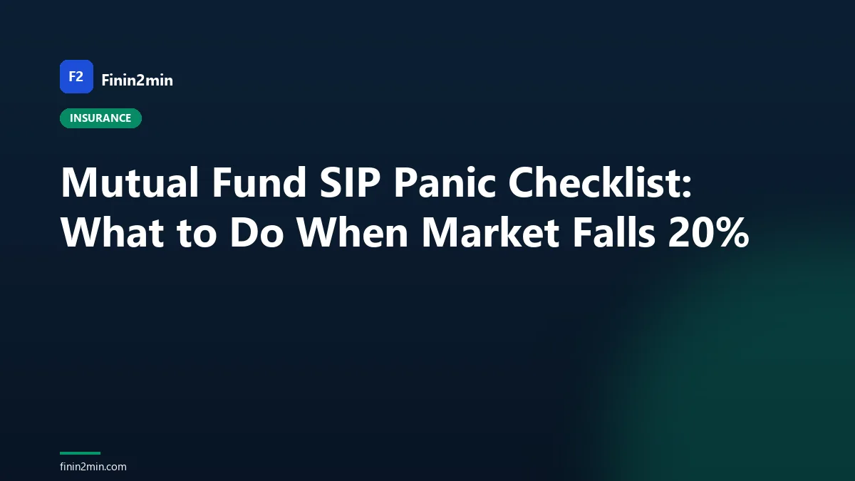 Mutual Fund SIP Panic Checklist: What to Do When Market Falls 20%