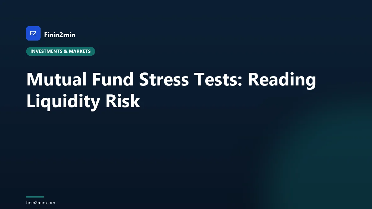 Mutual Fund Stress Tests: Reading Liquidity Risk