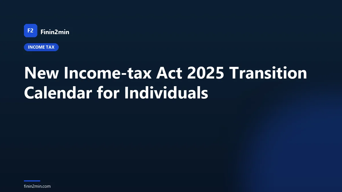 New Income-tax Act 2025 Transition Calendar for Individuals