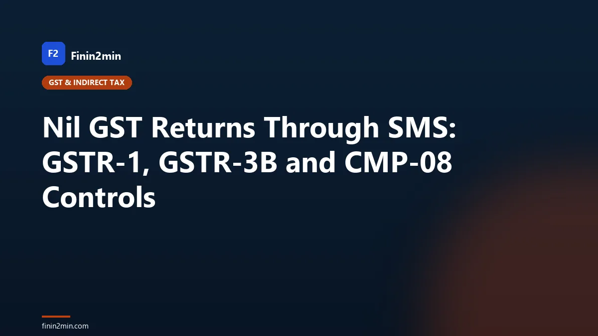 Nil GST Returns Through SMS: GSTR-1, GSTR-3B and CMP-08 Controls