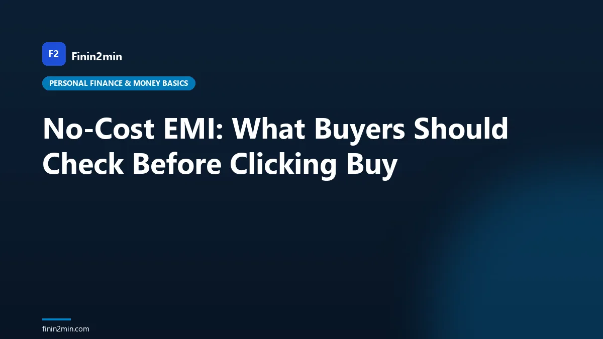 No-Cost EMI: What Buyers Should Check Before Clicking Buy