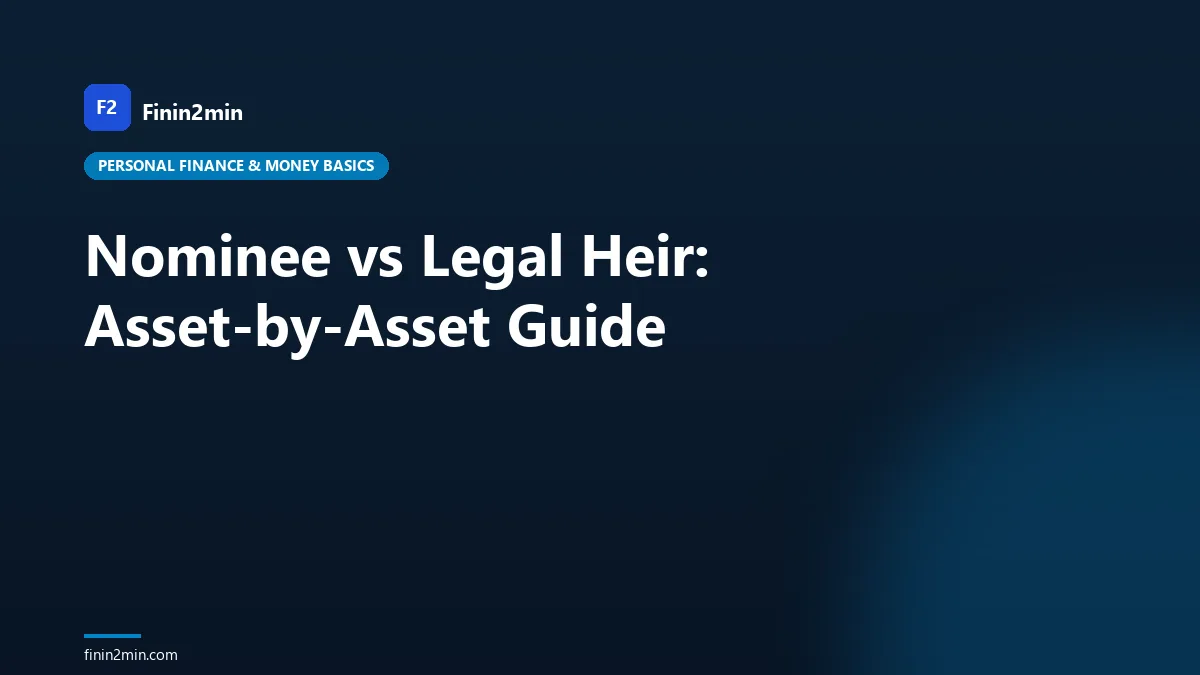 Nominee vs Legal Heir: Asset-by-Asset Guide