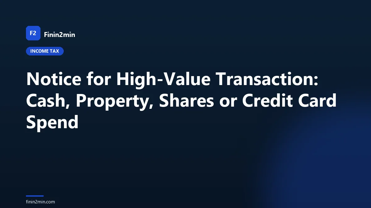 Notice for High-Value Transaction: Cash, Property, Shares or Credit Card Spend