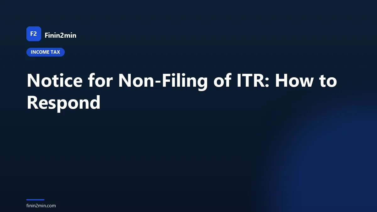 Notice for Non-Filing of ITR: How to Respond