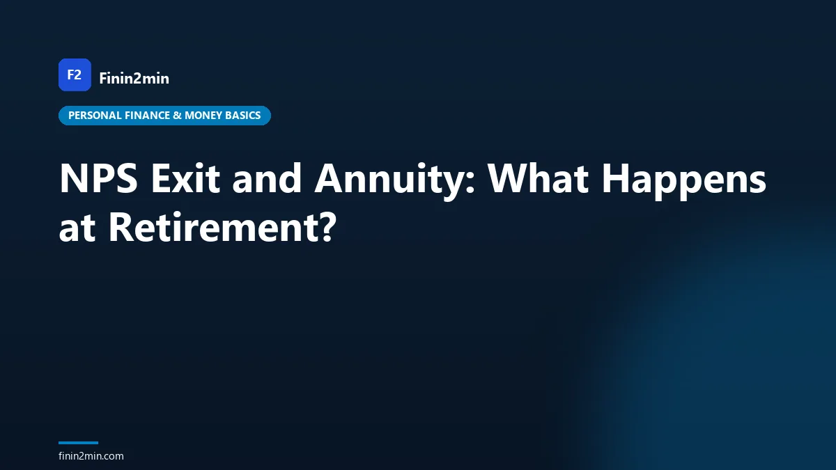 NPS Exit and Annuity: What Happens at Retirement?