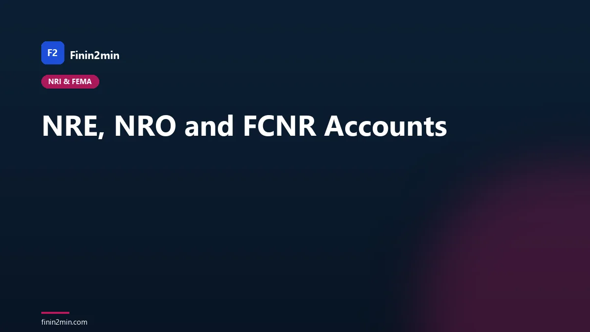 NRE, NRO and FCNR Accounts