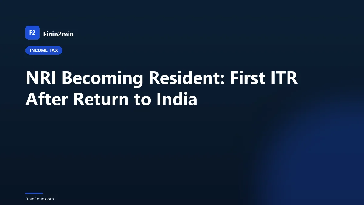 NRI Becoming Resident: First ITR After Return to India