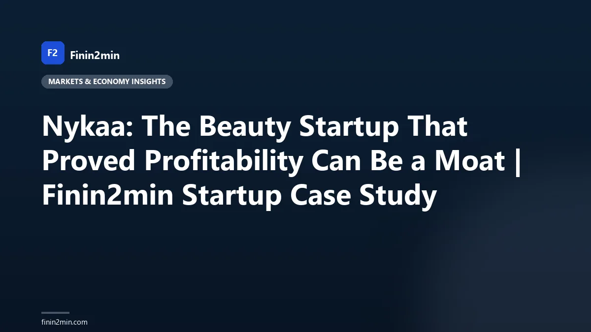 Nykaa: The Beauty Startup That Proved Profitability Can Be a Moat | Finin2min Startup Case Study