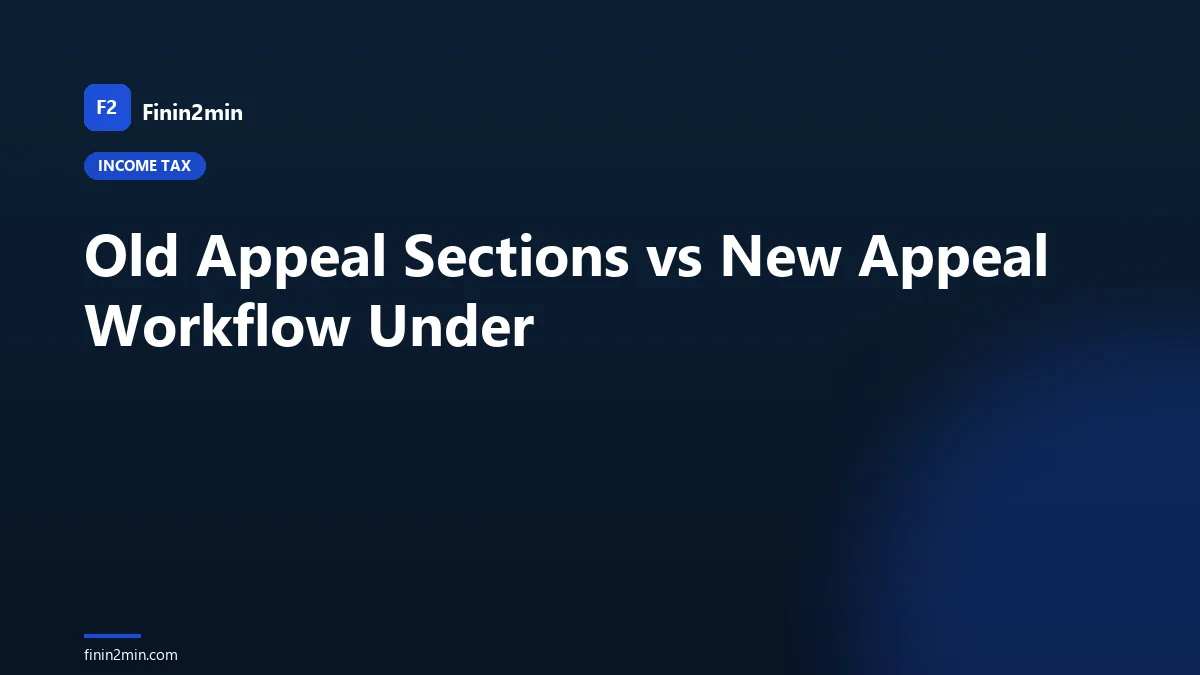Old Appeal Sections vs New Appeal Workflow Under