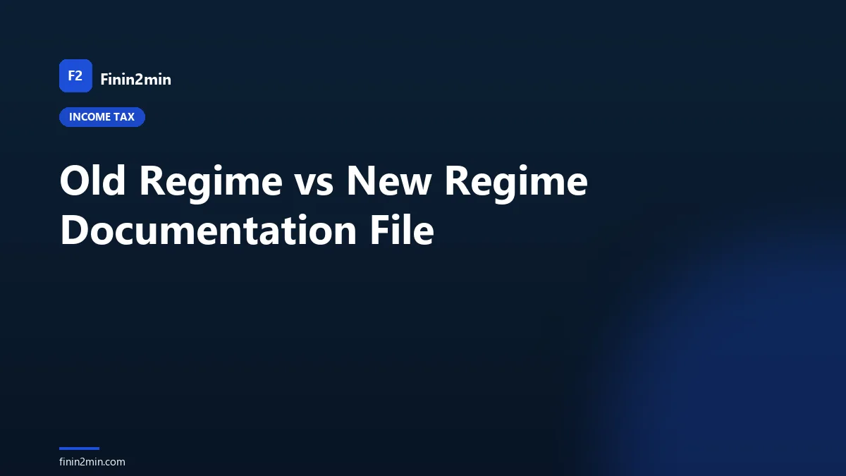 Old Regime vs New Regime Documentation File